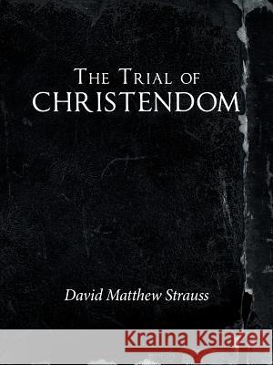 The Trial of Christendom David Matthew Strauss 9781973632047 WestBow Press - książka