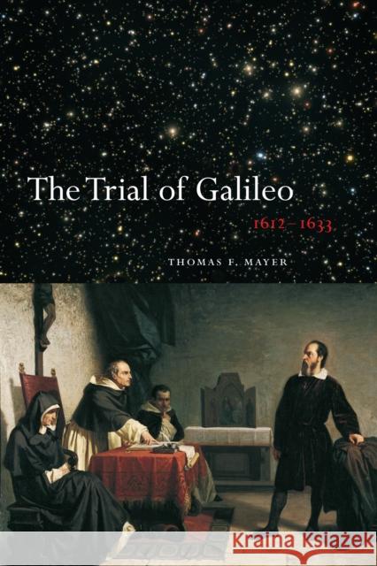 The Trial of Galileo, 1612-1633 Thomas F Mayer 9781442605190  - książka