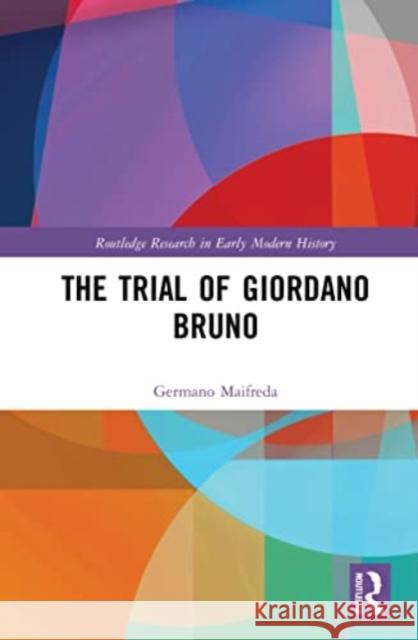 The Trial of Giordano Bruno Germano Maifreda 9781032286792 Routledge - książka