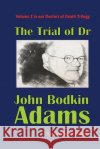 The Trial of John Bodkin Adams David Holding 9798604282038 Independently Published