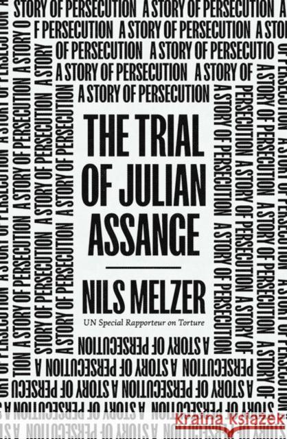 The Trial of Julian Assange: A Story of Persecution    9781839766220 Verso Books - książka
