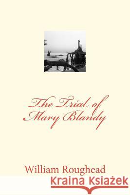 The Trial of Mary Blandy William Roughead 9781470129521 Createspace - książka