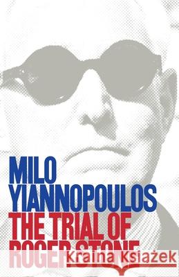 The Trial of Roger Stone Milo Yiannopoulos 9789527303597 Dangerous Books - książka