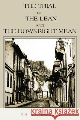 The Trial of the Lean and the Downright Mean John Chapman 9781420887082 Authorhouse - książka