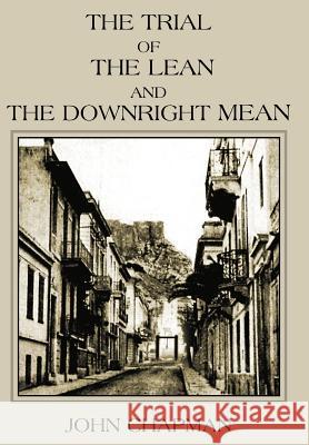 The Trial of the Lean and the Downright Mean John Chapman 9781420887099 Authorhouse - książka