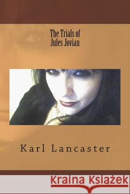 The Trials of Jules Jovian MR Karl Lancaster 9781499287653 Createspace - książka
