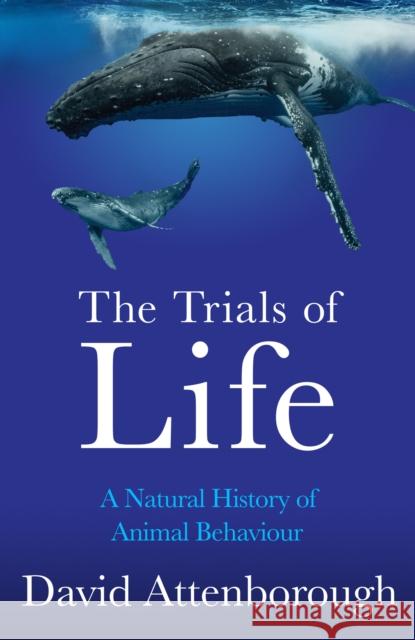 The Trials of Life David Attenborough 9780008477899 HarperCollins Publishers - książka