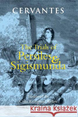 The Trials of Persiles and Sigismunda : A Northern Story Cervantes 9780872209701 HACKETT PUBLISHING CO, INC - książka