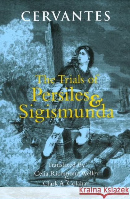 The Trials of Persiles and Sigismunda : A Northern Story Cervantes 9780872209718 HACKETT PUBLISHING CO, INC - książka