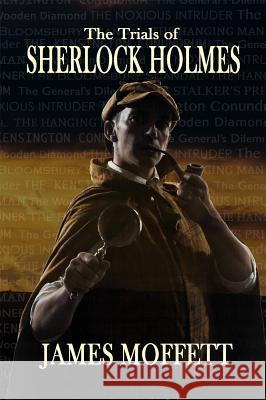 The Trials of Sherlock Holmes James Moffett 9781787051355 MX Publishing - książka