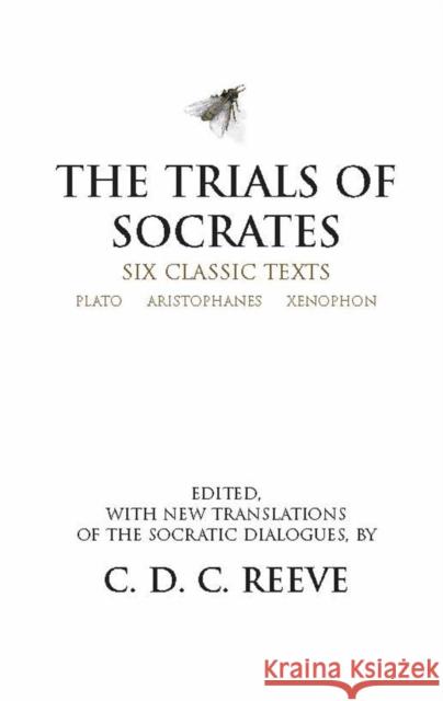 The Trials of Socrates: Six Classic Texts Xenophon 9780872205895 Hackett Publishing Co, Inc - książka