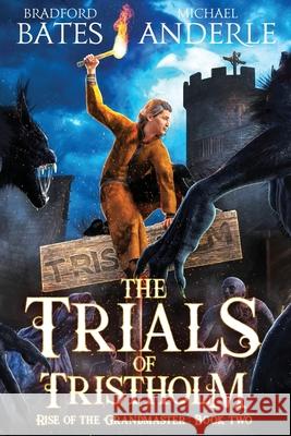 The Trials of Tristholm Michael Anderle, Bradford Bates 9781649710307 Lmbpn Publishing - książka