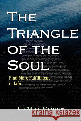 The Triangle of the Soul: Find More Fulfillment in Life Lamar Prince 9780988494305 Prince Writer Publishing - książka