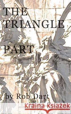 The Triangle Part Rob Dart 9781484111727 Createspace - książka