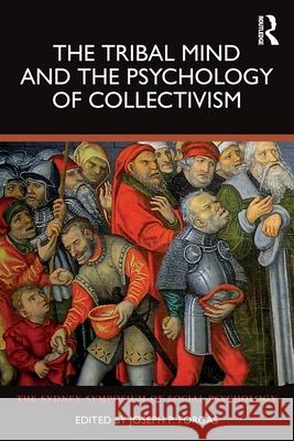 The Tribal Mind and the Psychology of Collectivism Joseph P. Forgas 9781032486017 Routledge - książka