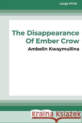 The Tribe 2: The Disappearance of Ember Crow [16pt Large Print Edition] Ambelin Kwaymullina 9780369386939 ReadHowYouWant - książka