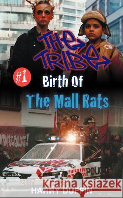 The Tribe: Birth of the Mall Rats Harry Duffin 9780473231491 Cumulus Publishing Limited - książka