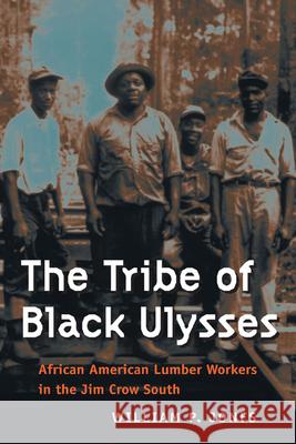 The Tribe of Black Ulysses: African American Lumber Workers in the Jim Crow South Jones, William P. 9780252072291 University of Illinois Press - książka