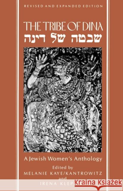 The Tribe of Dina: A Jewish Women's Anthology Kaye-Kantrowitz, Melanie 9780807036051 Beacon Press - książka