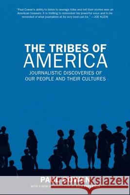 The Tribes of America: Journalistic Discoveries of Our People and Their Cultures Paul Cowan 9781595582300 New Press - książka