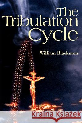 The Tribulation Cycle William A. Blackmon 9780595123452 Writer's Showcase Press - książka