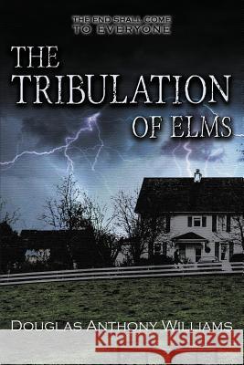 The Tribulation of Elms Douglas Anthony Williams 9781632135063 Untreed Reads Publishing - książka