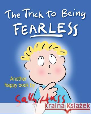 The Trick to Being Fearless Sally Huss 9781945742316 Sally Huss Inc. - książka