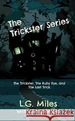 The Trickster Series Amy Miles L. G. Miles 9781724269782 Createspace Independent Publishing Platform - książka