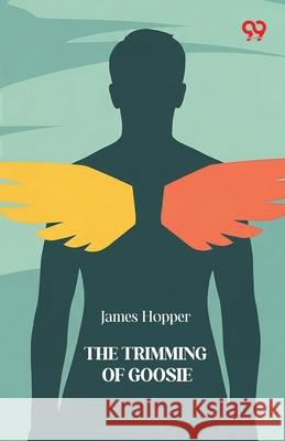 The Trimming Of Goosie James Hopper 9789373404400 Double 9 Books - książka