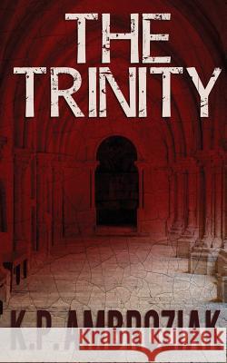 The Trinity K. P. Ambroziak 9781519740649 Createspace Independent Publishing Platform - książka