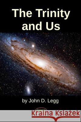 The Trinity and Us John David Legg, David Warren Legg 9798740754468 Independently Published - książka