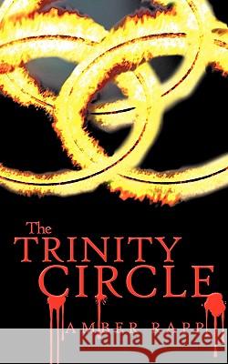 The Trinity Circle Amber Rapp 9781456755805 Authorhouse - książka