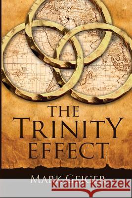 The Trinity Effect Mark Geiger 9781496011565 Createspace - książka