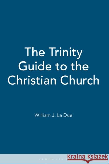 The Trinity Guide to the Christian Church La Due, William J. 9780826419507  - książka