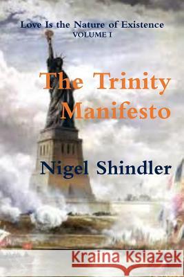 The Trinity Manifesto Nigel Shindler Max Shindler 9781500827533 Createspace - książka