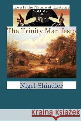 The Trinity Manifesto: Volume I Nigel Shindler 9781499730531 Createspace - książka