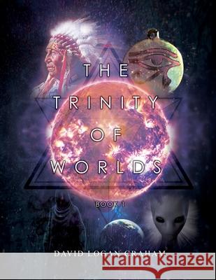 The Trinity of Worlds Book 1 David Logan Graham 9781956094251 Universal Breakthrough - książka