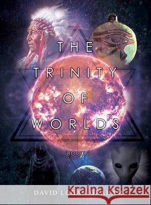 The Trinity of Worlds Book 1 David Logan Graham 9781956094268 Universal Breakthrough - książka