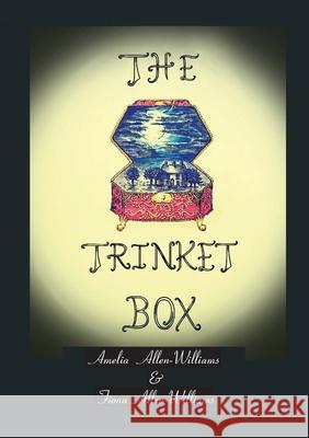 The Trinket Box Amelia Allen-Williams Fiona Allen-Williams 9781446743355 Lulu.com - książka