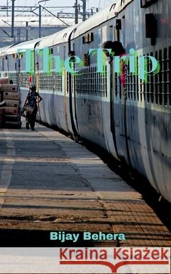 The Trip Bijay Behera 9798885552240 Notion Press, Inc. - książka