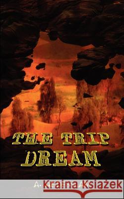 The Trip Dream A. Abdesslam 9781403379559 Authorhouse - książka