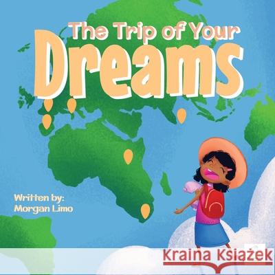 The Trip of Your Dreams Morgan Limo 9781735072050 Molo Global Publishing - książka