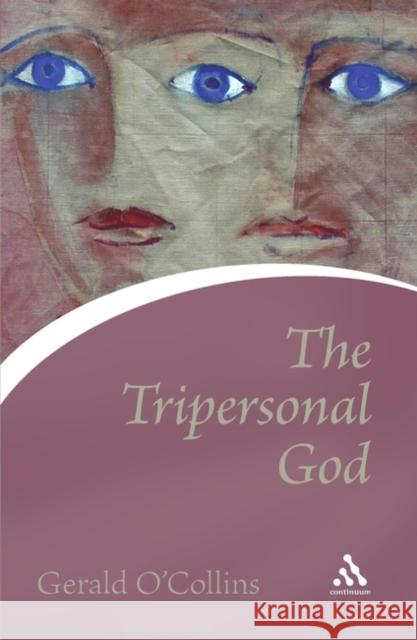 The Tripersonal God Gerald O'Collins 9780826476883 Continuum - książka