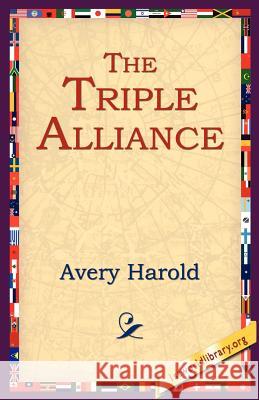 The Triple Alliance Harold Avery 9781595406422 1st World Library - książka