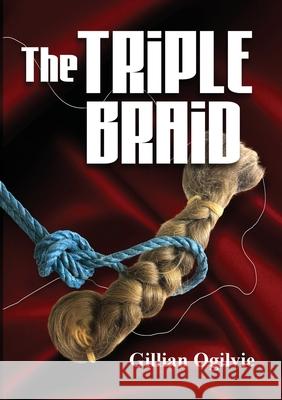 The Triple Braid Gillian Ogilvie 9781291917789 Lulu.com - książka