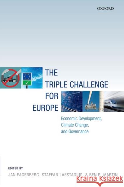 The Triple Challenge for Europe: Economic Development, Climate Change, and Governance Jan Fagerberg Steffan Laestadius Ben R. Martin 9780198747413 Oxford University Press, USA - książka