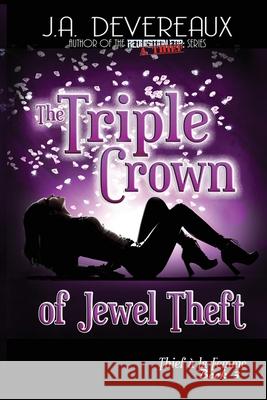 The Triple Crown of Jewel Theft (Thief à la Femme Book 3) Devereaux, J. a. 9781670043504 Independently Published - książka