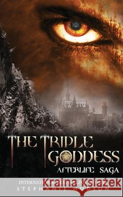The Triple Goddess Stephanie Hudson 9781913769208 Hudson Indie Ink - książka