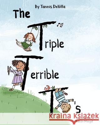 The Triple Terrible T's Tannis Devilla Sakshi Mangal 9780228843320 Tellwell Talent - książka