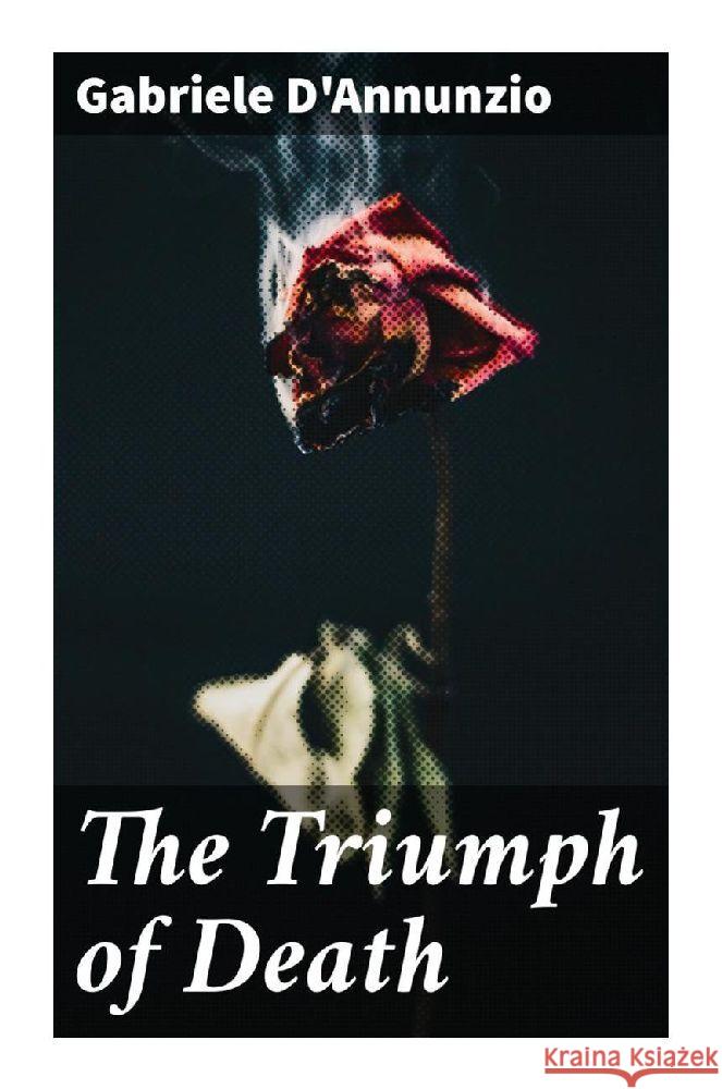 The Triumph of Death D'Annunzio, Gabriele 9788027297238 Good Press - książka